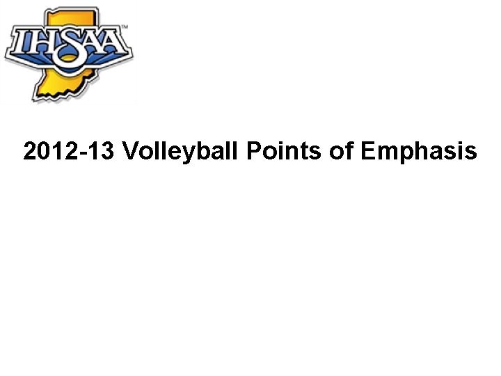 2012 -13 Volleyball Points of Emphasis 