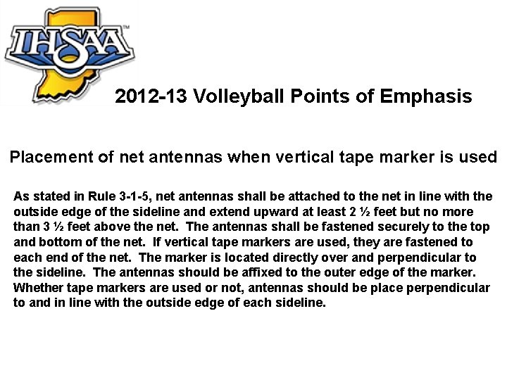 2012 -13 Volleyball Points of Emphasis Placement of net antennas when vertical tape marker