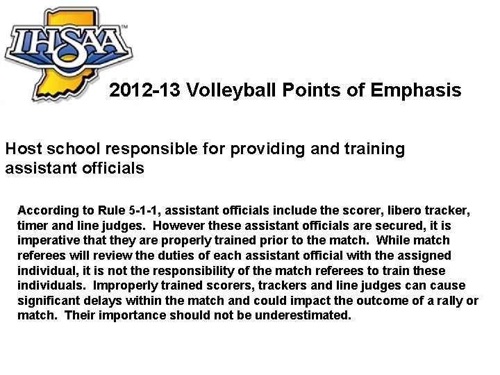2012 -13 Volleyball Points of Emphasis Host school responsible for providing and training assistant