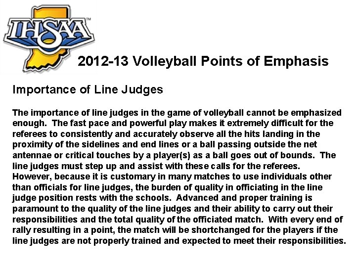 2012 -13 Volleyball Points of Emphasis Importance of Line Judges The importance of line