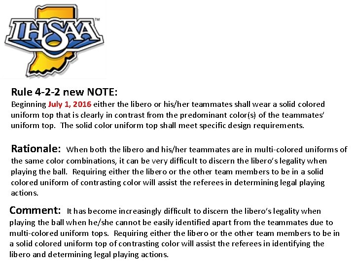 Rule 4 -2 -2 new NOTE: Beginning July 1, 2016 either the libero or