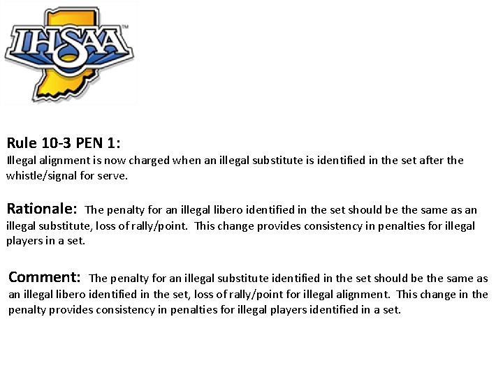 Rule 10 -3 PEN 1: Illegal alignment is now charged when an illegal substitute