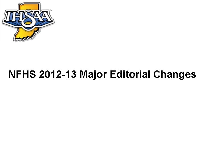 NFHS 2012 -13 Major Editorial Changes 