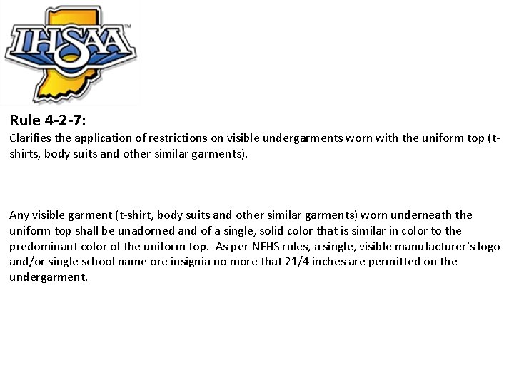 Rule 4 -2 -7: Clarifies the application of restrictions on visible undergarments worn with