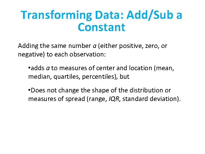 Transforming Data: Add/Sub a Constant Adding the same number a (either positive, zero, or