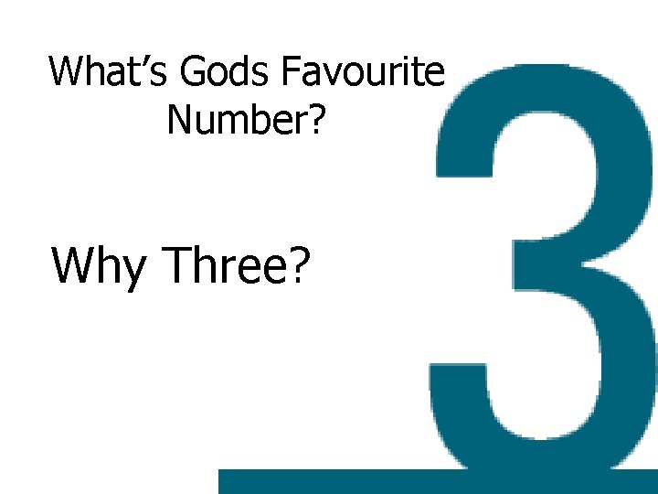 What’s Gods Favourite Number? Why Three? 
