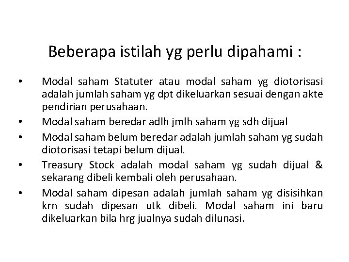 Beberapa istilah yg perlu dipahami : • • • Modal saham Statuter atau modal