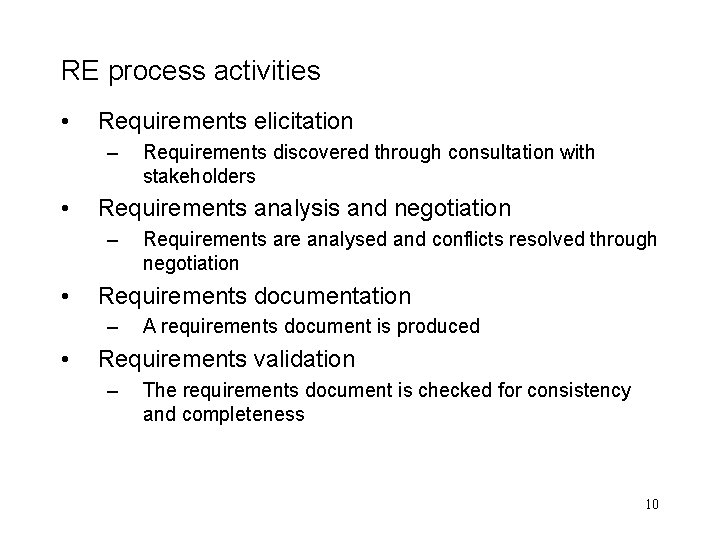 RE process activities • Requirements elicitation – • Requirements analysis and negotiation – • RE process activities • Requirements elicitation – • Requirements analysis and negotiation – •