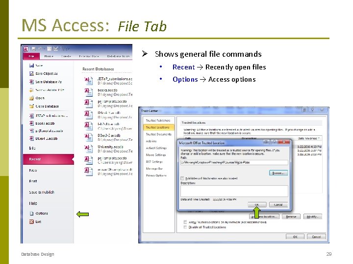 MS Access: File Tab Ø Shows general file commands Database Design • Recent → MS Access: File Tab Ø Shows general file commands Database Design • Recent →