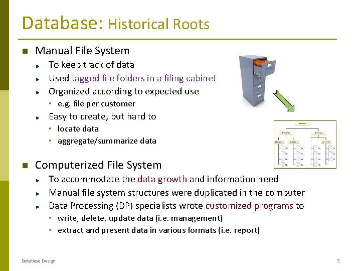Database: Historical Roots Manual File System To keep track of data Used tagged file Database: Historical Roots Manual File System To keep track of data Used tagged file