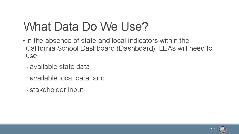 What Data Do We Use? • In the absence of state and local indicators