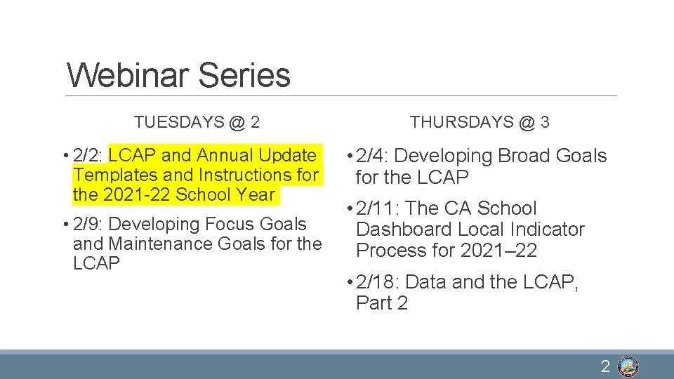 Webinar Series TUESDAYS @ 2 • 2/2: LCAP and Annual Update Templates and Instructions