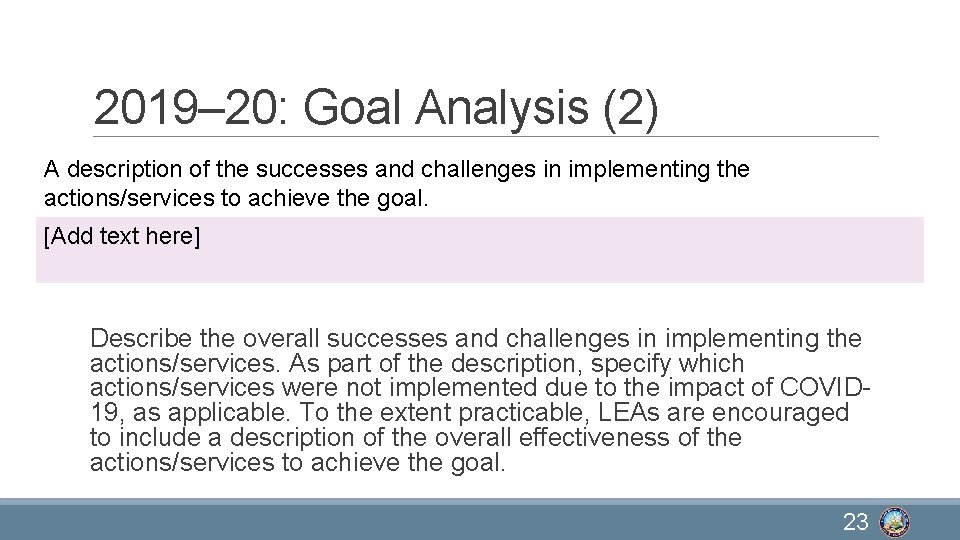 2019– 20: Goal Analysis (2) A description of the successes and challenges in implementing