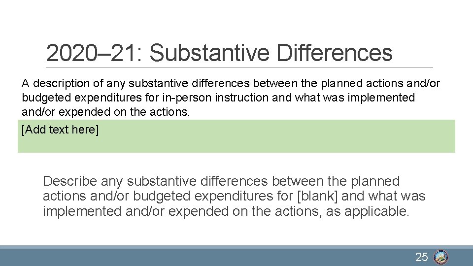 2020– 21: Substantive Differences A description of any substantive differences between the planned actions