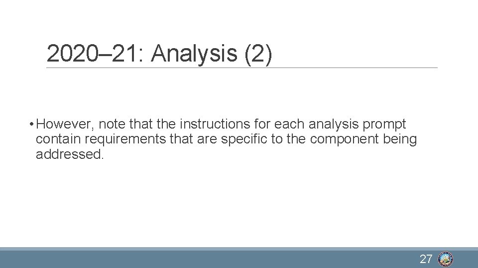 2020– 21: Analysis (2) • However, note that the instructions for each analysis prompt