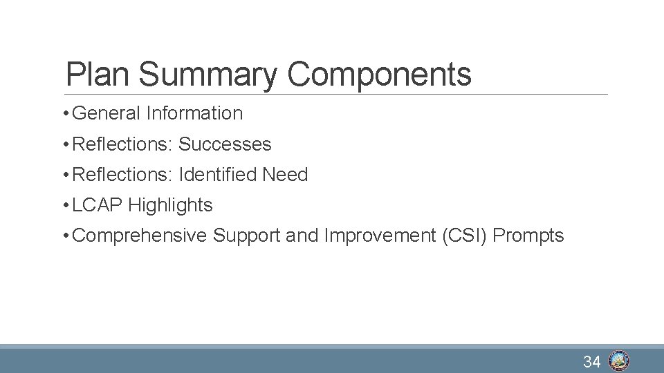 Plan Summary Components • General Information • Reflections: Successes • Reflections: Identified Need •