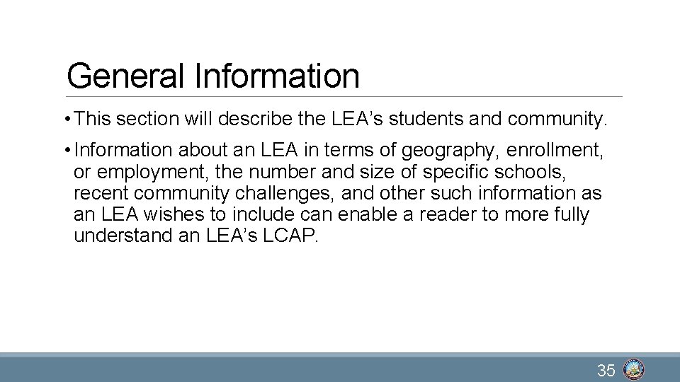 General Information • This section will describe the LEA’s students and community. • Information