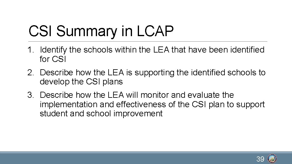 CSI Summary in LCAP 1. Identify the schools within the LEA that have been