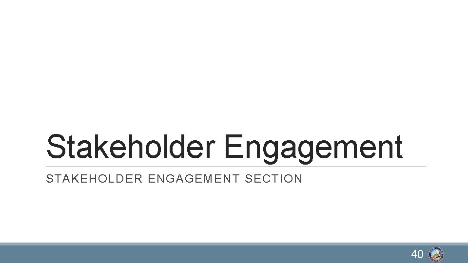 Stakeholder Engagement STAKEHOLDER ENGAGEMENT SECTION 40 