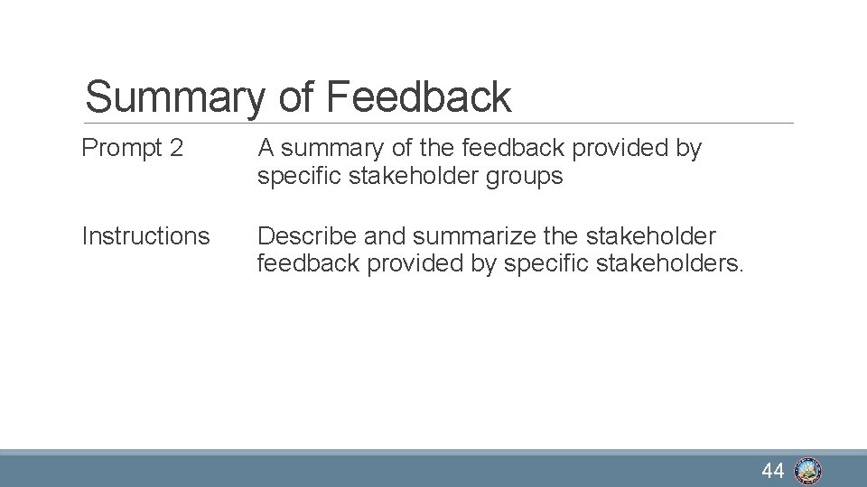 Summary of Feedback Prompt 2 A summary of the feedback provided by specific stakeholder