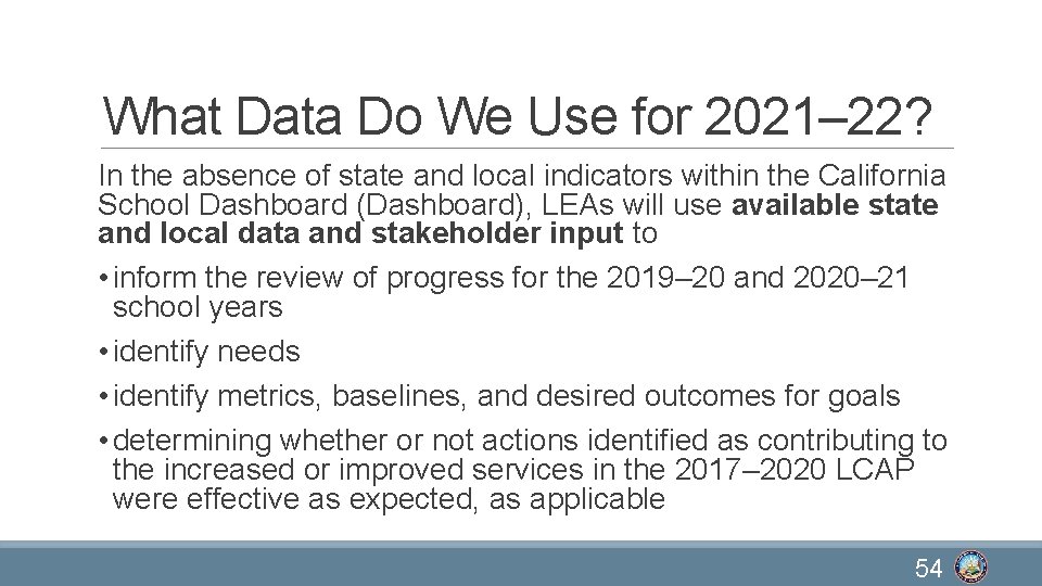 What Data Do We Use for 2021– 22? In the absence of state and
