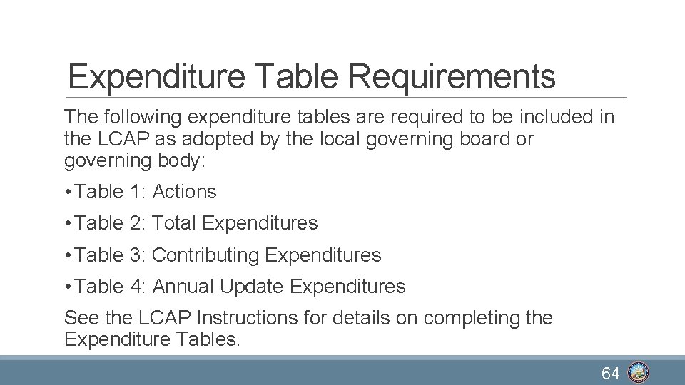 Expenditure Table Requirements The following expenditure tables are required to be included in the