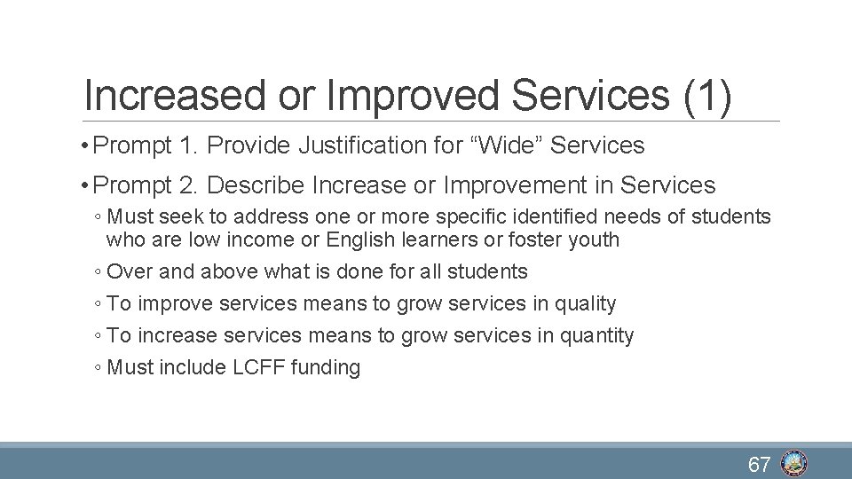 Increased or Improved Services (1) • Prompt 1. Provide Justification for “Wide” Services •