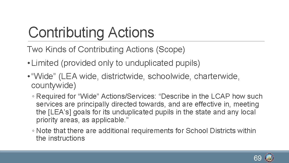 Contributing Actions Two Kinds of Contributing Actions (Scope) • Limited (provided only to unduplicated