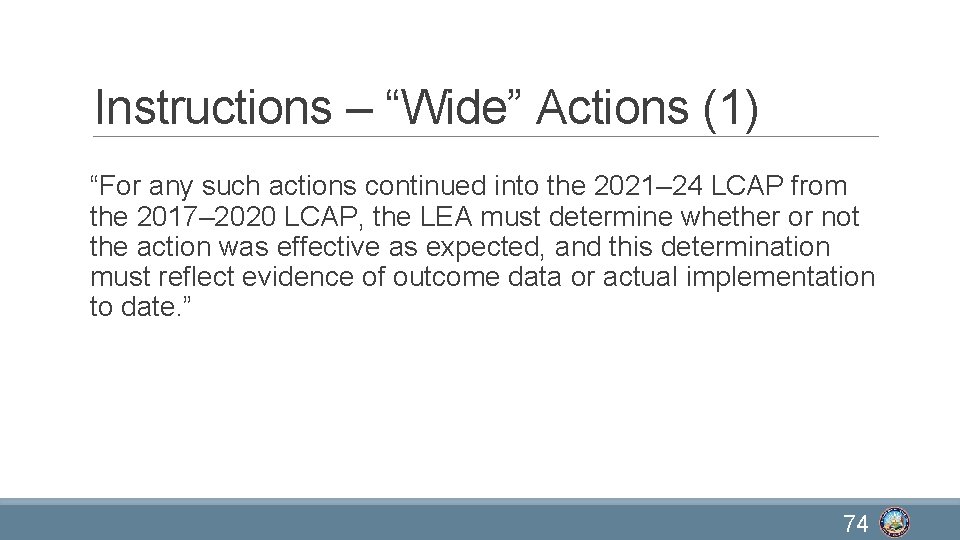 Instructions – “Wide” Actions (1) “For any such actions continued into the 2021– 24