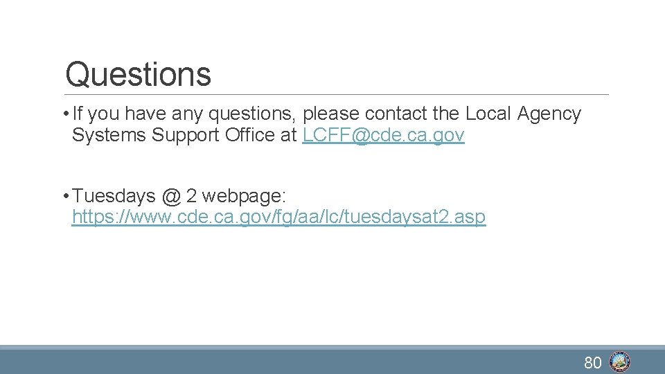 Questions • If you have any questions, please contact the Local Agency Systems Support