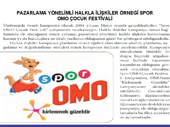 PAZARLAMA YÖNELİMLİ HALKLA İLİŞKİLER ÖRNEĞİ SPOR OMO ÇOCUK FESTİVALİ 