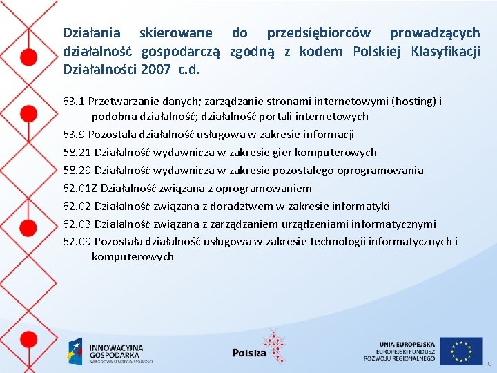 Działania skierowane do przedsiębiorców prowadzących działalność gospodarczą zgodną z kodem Polskiej Klasyfikacji Działalności 2007