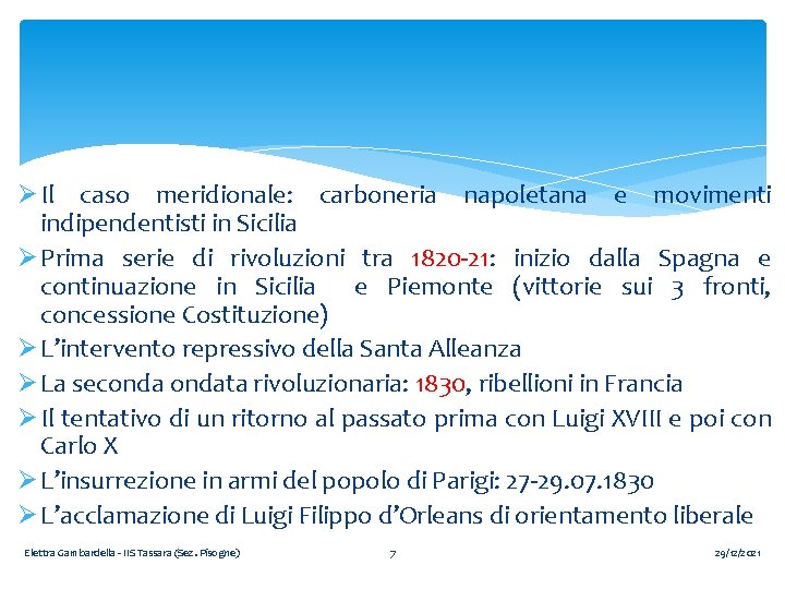 Ø Il caso meridionale: carboneria napoletana e movimenti indipendentisti in Sicilia Ø Prima serie