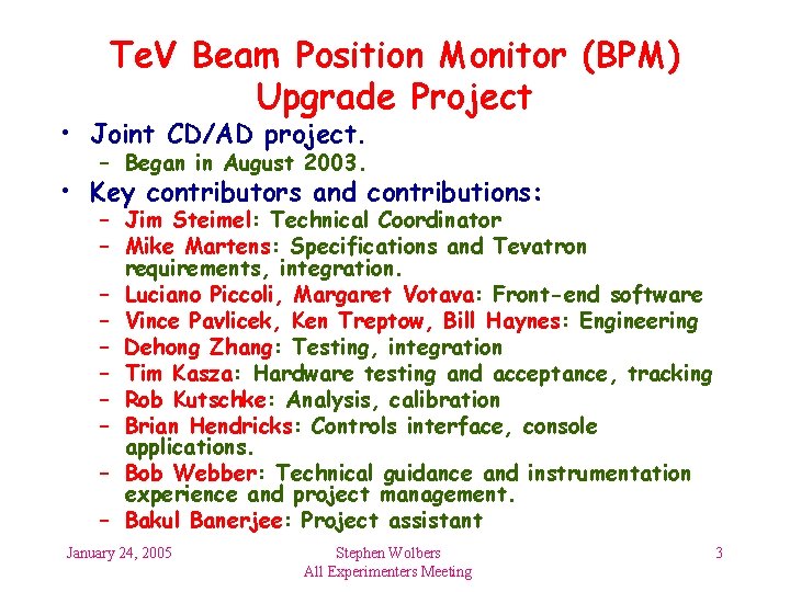 Te. V Beam Position Monitor (BPM) Upgrade Project • Joint CD/AD project. – Began