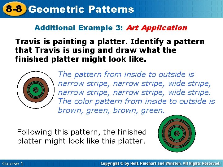 8 -8 Geometric Patterns Additional Example 3: Art Application Travis is painting a platter.