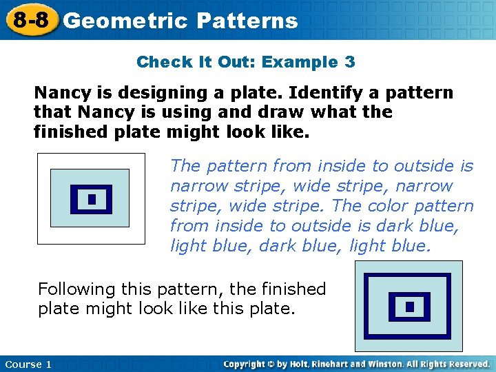 8 -8 Geometric Patterns Check It Out: Example 3 Nancy is designing a plate.
