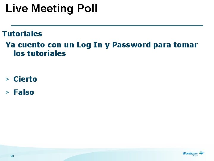 Live Meeting Poll Tutoriales Ya cuento con un Log In y Password para tomar