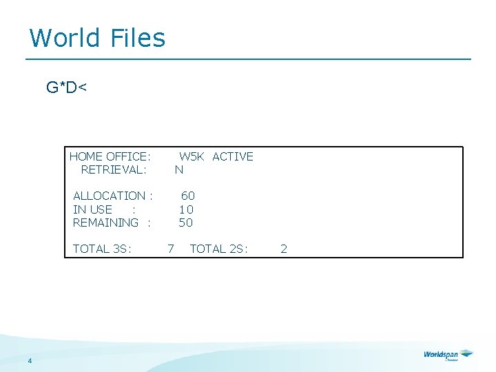 World Files G*D< HOME OFFICE: RETRIEVAL: W 5 K ACTIVE N ALLOCATION : IN