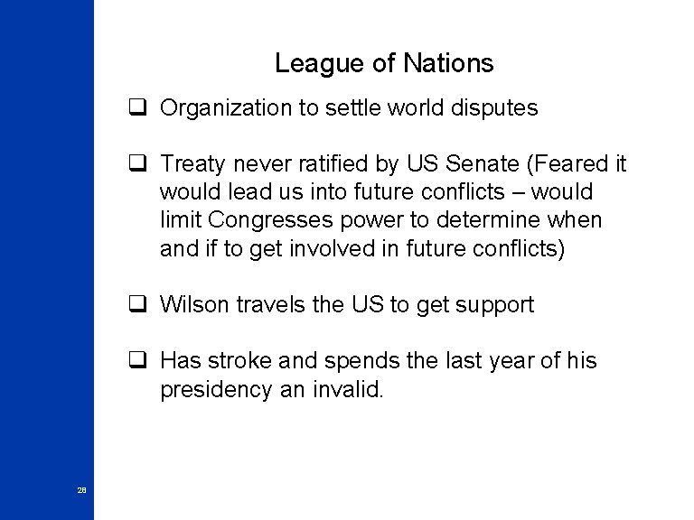 League of Nations q Organization to settle world disputes q Treaty never ratified by
