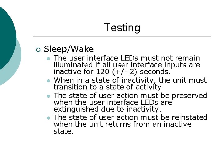 Testing ¡ Sleep/Wake l l The user interface LEDs must not remain illuminated if