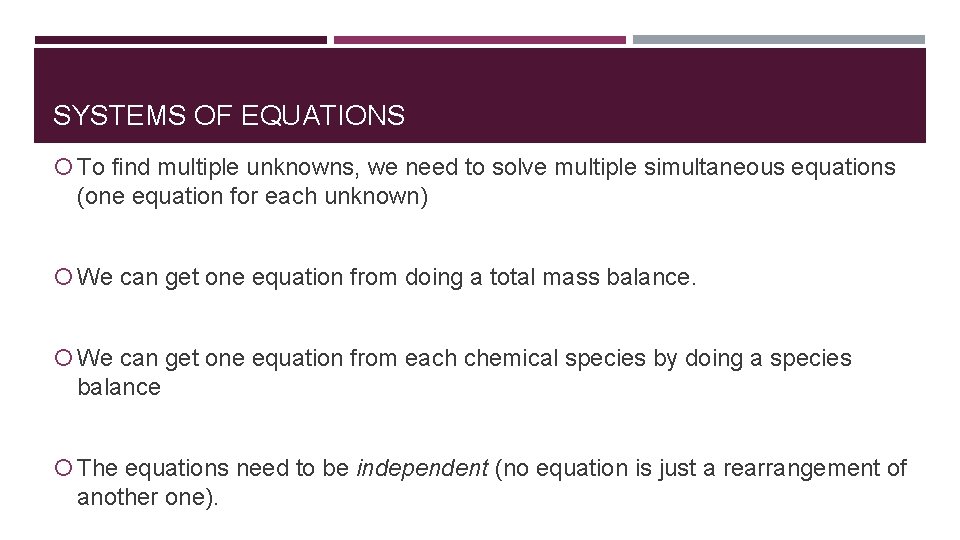 SYSTEMS OF EQUATIONS To find multiple unknowns, we need to solve multiple simultaneous equations