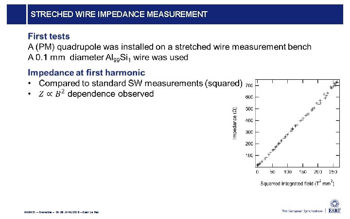 STRECHED WIRE IMPEDANCE MEASUREMENT IMMW 21 – Grenoble – 24 -28 JUNE 2019 –