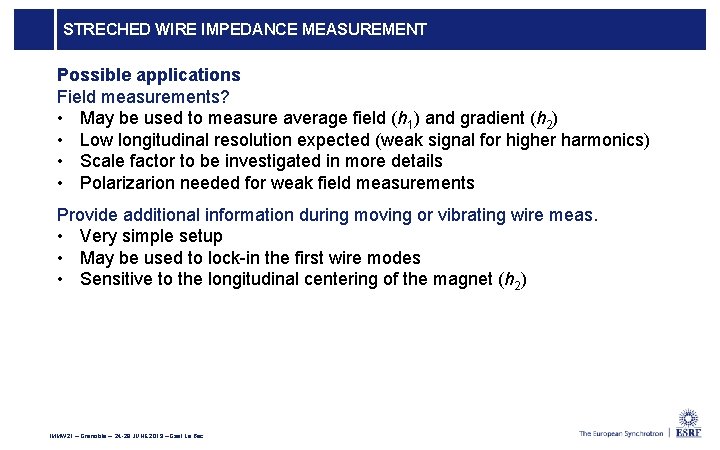 STRECHED WIRE IMPEDANCE MEASUREMENT Possible applications Field measurements? • May be used to measure