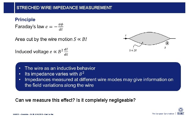 STRECHED WIRE IMPEDANCE MEASUREMENT Can we measure this effect? Is it completely negligeable? IMMW