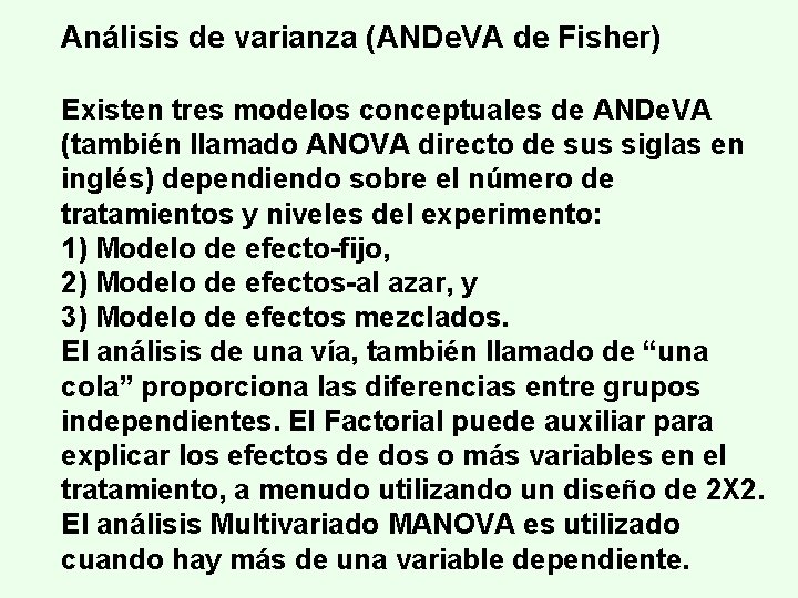 Análisis de varianza (ANDe. VA de Fisher) Existen tres modelos conceptuales de ANDe. VA