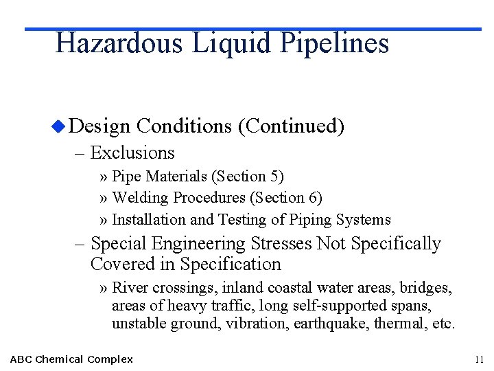 Hazardous Liquid Pipelines u Design Conditions (Continued) – Exclusions » Pipe Materials (Section 5)