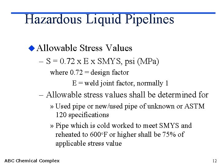 Hazardous Liquid Pipelines u Allowable Stress Values – S = 0. 72 x E