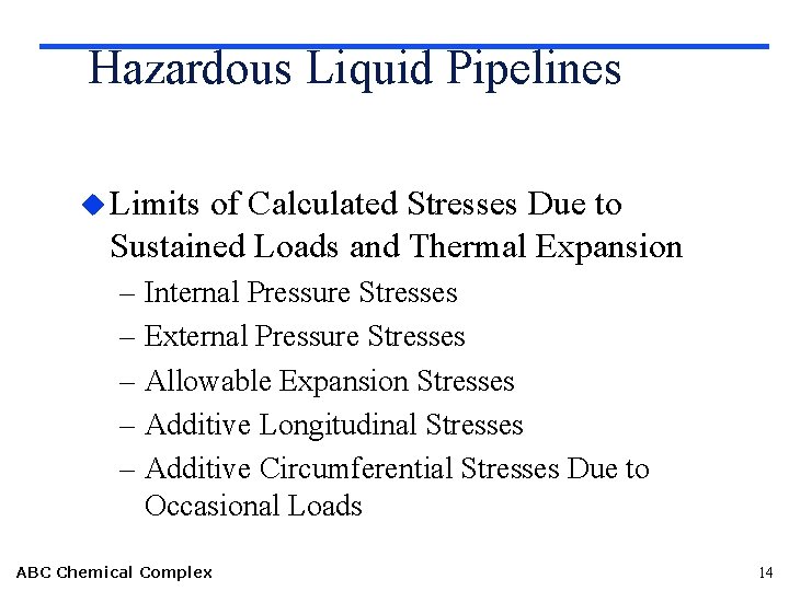 Hazardous Liquid Pipelines u Limits of Calculated Stresses Due to Sustained Loads and Thermal