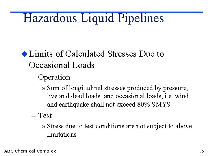 Hazardous Liquid Pipelines u Limits of Calculated Stresses Due to Occasional Loads – Operation