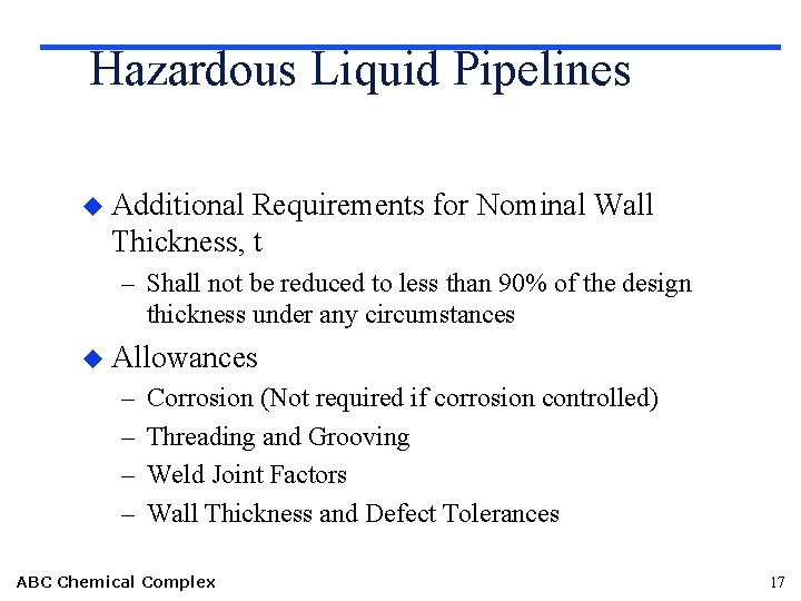 Hazardous Liquid Pipelines u Additional Requirements for Nominal Wall Thickness, t – Shall not